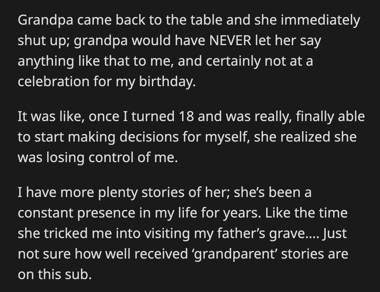 OP believed it was her grandma's desperate attempt to bring her back into their fold since OP was finally old enough to make her own choices.