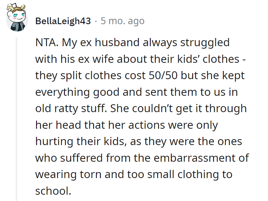 Ex-wife's clothing strategy: split cost, keep the style. Kids end up as unintentional fashion victims.