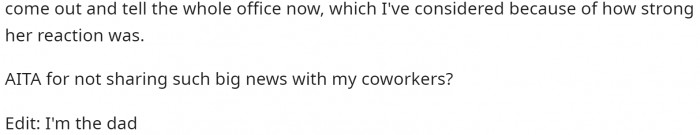 It clearly seems like OP doesn't want to tell his coworkers about his baby at all, but his coworker feels that he should.