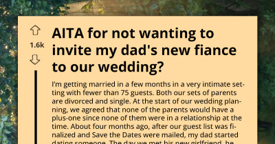 Bride Refuses To Invite Dad’s New Fiancée After Four-Month Romance