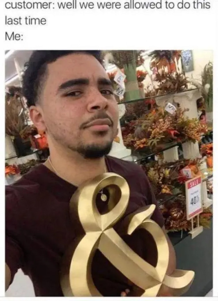 28. When a customer says this