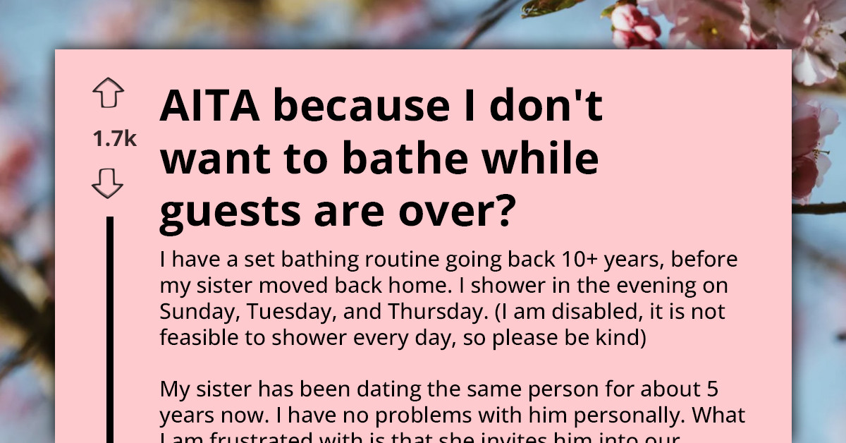 Woman Struggles To Shower In Her Own Home Because Sister’s Boyfriend Drops In Constantly