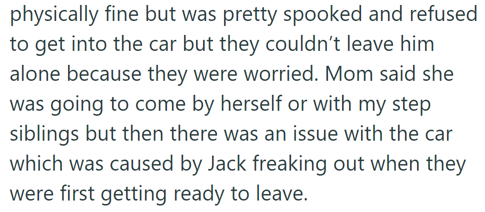 Jack, spooked after the accident, refused to get into the car. Mom planned to come with step-siblings, but a car issue arose due to Jack's reaction.