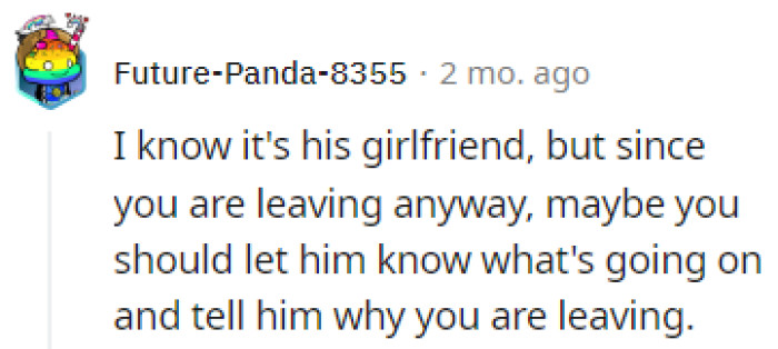 Let him know why you're leaving