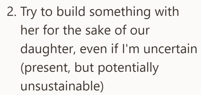 The alternative is staying physically present by building a future together, even if he fears it might not work out.