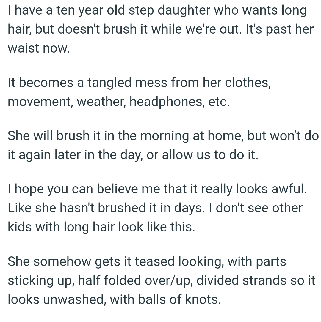 The stepdaughter's hair becomes a tangled mess from her clothes, movement, etc.