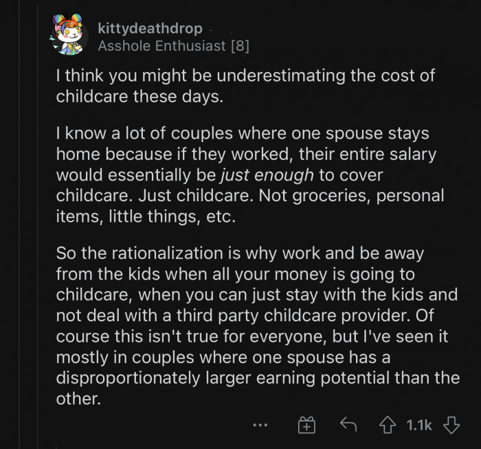 The cost of childcare is preposterously expensive nowadays.