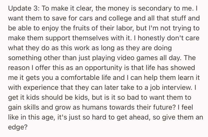 OP’s motive for this is to give his kids valuable skills that can help them in the future