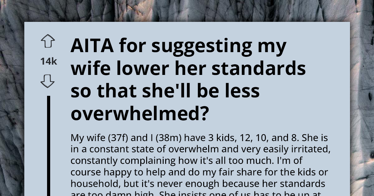 Dad Claims Active Parenting Despite Checking Out Mentally, Criticizes Wife's High Standards