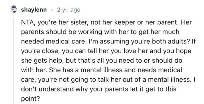“She has a mental illness and needs medical care; you're not going to talk her out of a mental illness.”