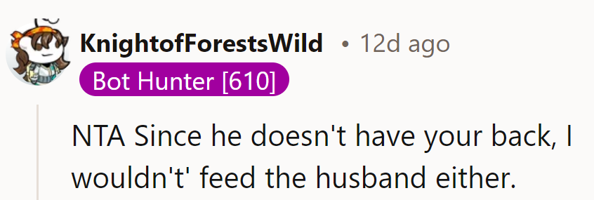 If hubby's not got her back, she might as well skip his dinner too.