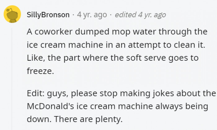 12. Hopefully, someone cleaned that stuff up before using it to serve ice cream again?