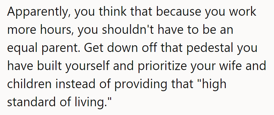 Working more hours doesn’t make him exempt from parenting. Time to balance priorities with family.