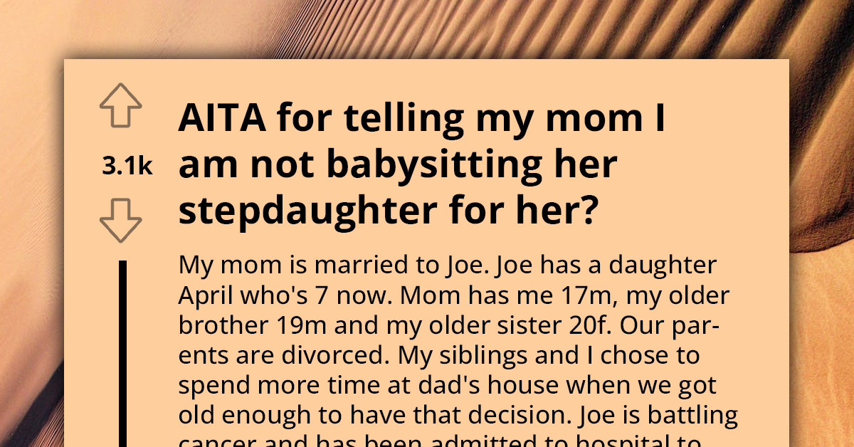 Teen Doesn't Want To Look After His Mom's Stepdaughter, Says It's Not His Job