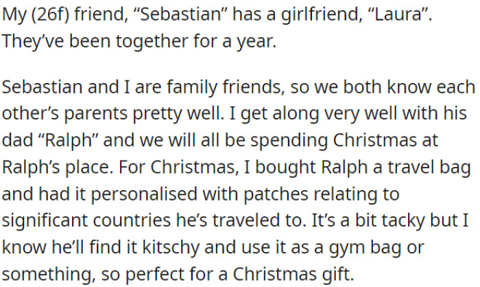 OP and Sebastian are family friends, and they are spending this Christmas at Sebastian's dad's place. OP gifted Sebastian's dad a personalized travel bag with country patches as a Christmas present.