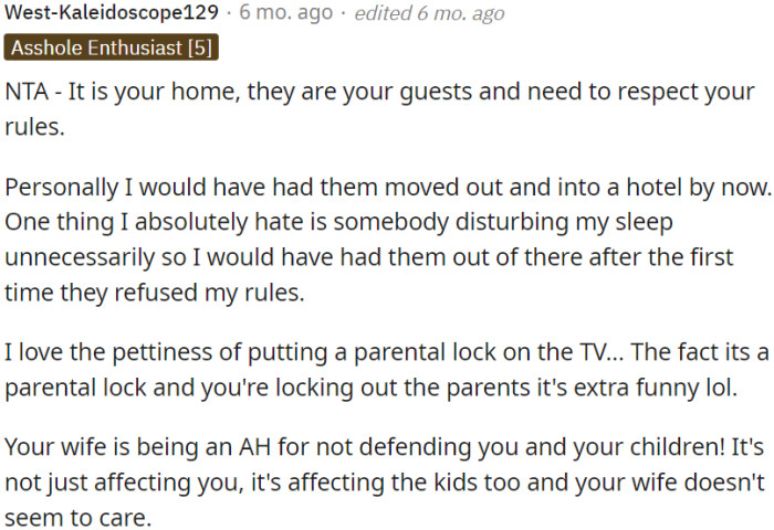 They should respect your rules in your own home.