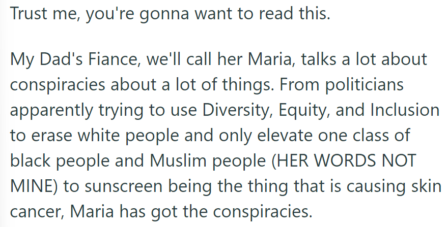 Meet Maria, OP's dad's fiancée. She's into conspiracy theories about diversity and sunscreen causing cancer.