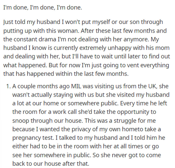 OP starts off by explaining that she's done with her MIL and then goes into more detail on why she's made this decision and what events have transpired.