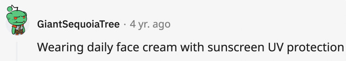 21. Instead of investing in many skincare products in the future, start with sunscreen first.