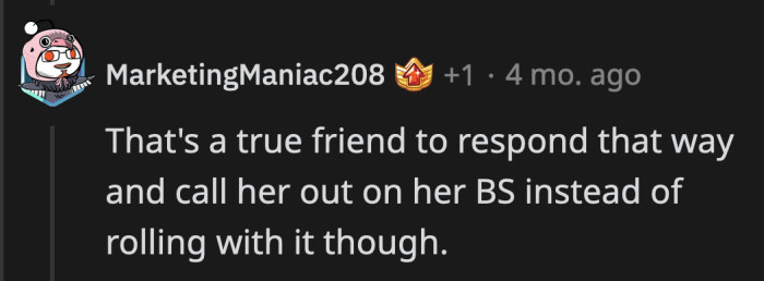 Ashley Is a Great Friend. She Didn't Enable Sarah's Entitlement and Shallow Behavior.