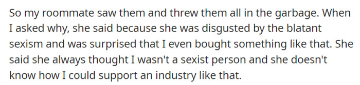 OP's roommate threw away the Halloween-themed Coke Zeros. When asked why, she said that she was disgusted by the blatant sexism and that she didn't expect OP to buy something like them.