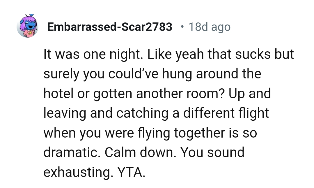 The OP could have hung around the hotel or gotten another room