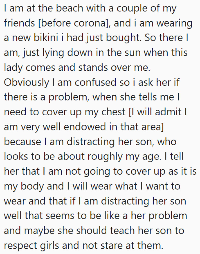 The OP, wearing a bikini, was approached by a Karen. She was told to cover up her chest because it's distracting her son.