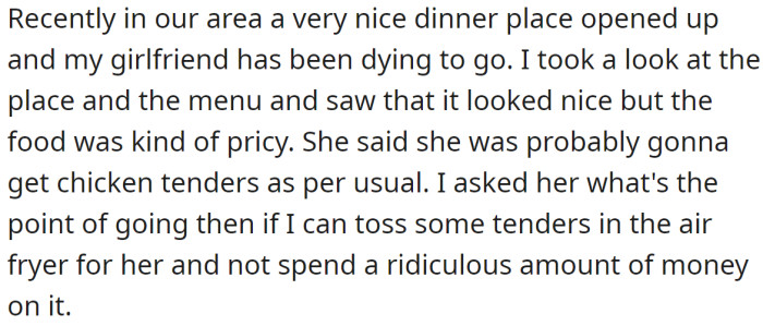 So when she expressed a desire to go to a new restaurant, he shared his opinion.