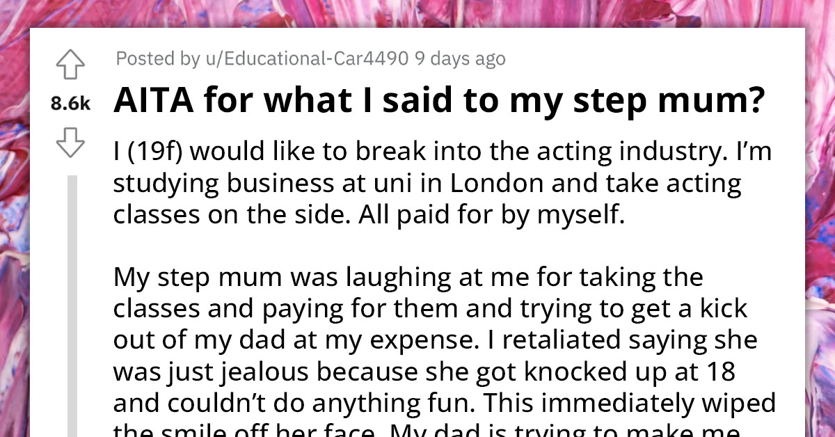 Teenager Had A Great Comeback For Her Stepmom Who Laughed At Her Efforts Of Trying To Break Into The Acting Industry