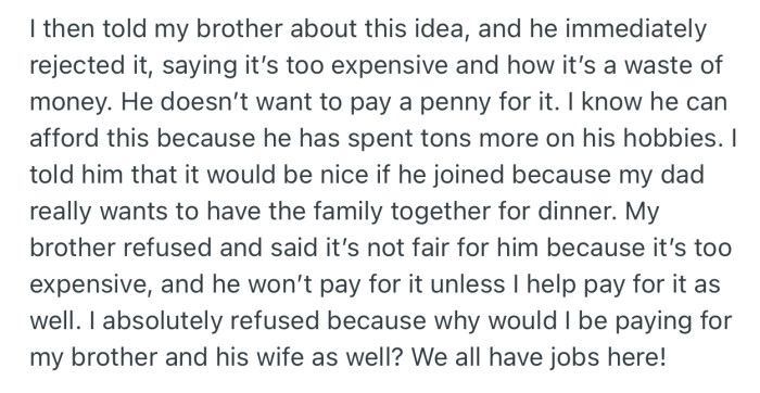 OP’s brother rejected the idea due to the expense involved. However, he was open to attending only if OP sorts out his and his wife’s bills