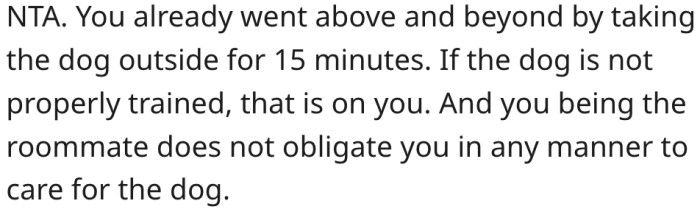 8. Being roommates with a dog owner doesn't make you responsible for the dog's care.