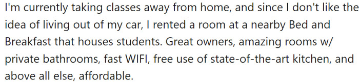 OP is a student who has rented a room at a nearby Bed and Breakfast while taking classes away from home