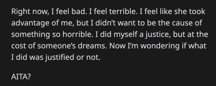 OP didn't expect the university to impose such a harsh punishment. OP feels guilty because she got her justice but cost another person their dream. Is she to blame?
