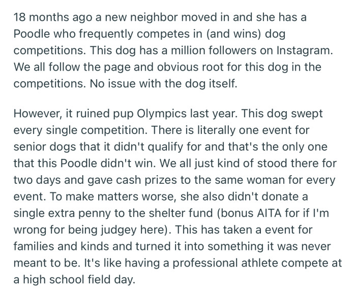 A new neighbor came in, and her dog started sweeping all the competitions. Apparently, her dog is trained for competitions.