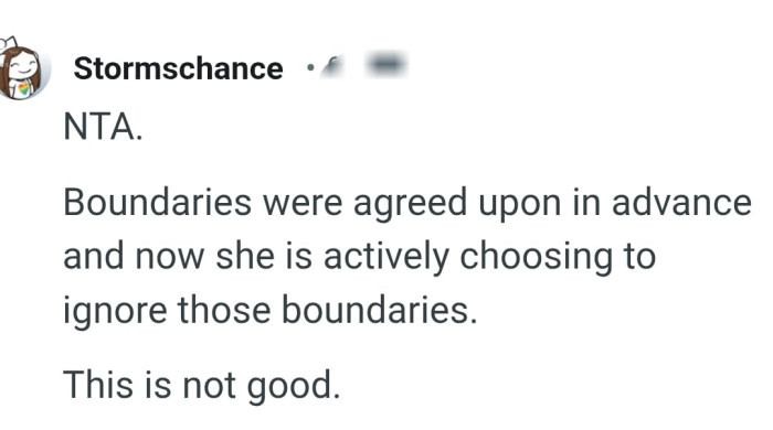 She is clearly overstepping the set boundaries