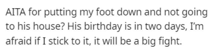 His birthday is coming up soon, and OP is afraid of a big argument