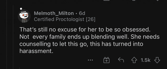 It's turning into an obsession that drives her to constantly harass OP.