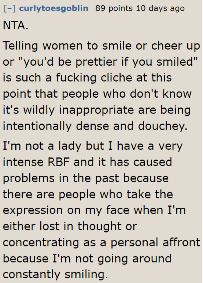 People don't smile all the time. These strangers need to chill.