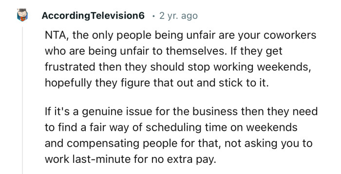 “NTA, the only people being unfair are your coworkers who are being unfair to themselves.”