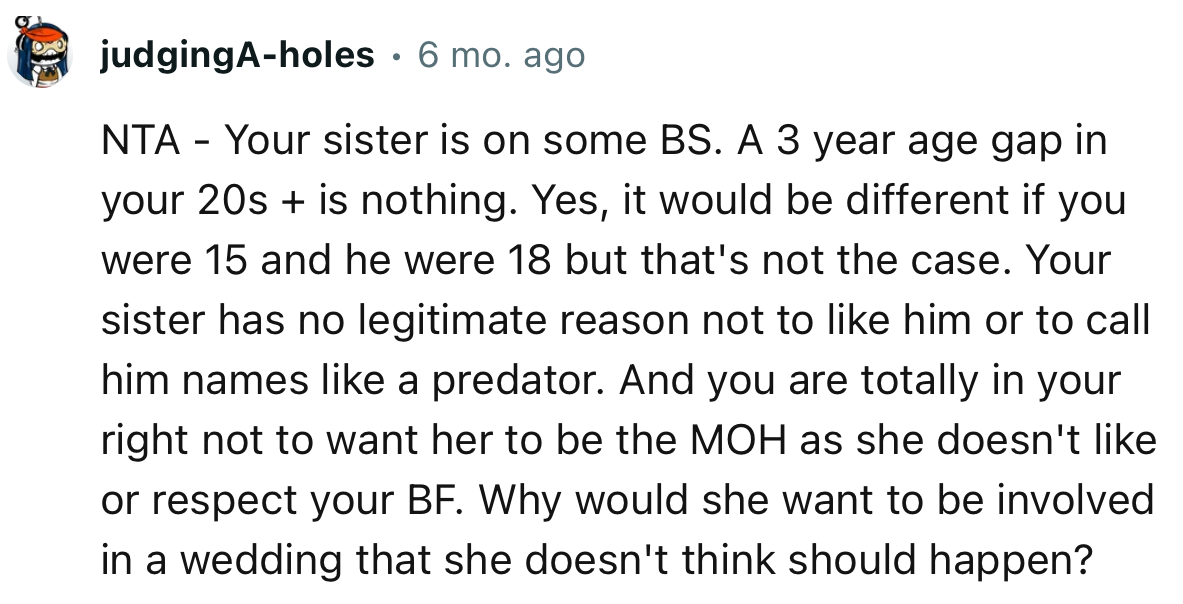 “Your sister has no legitimate reason not to like him or to call him names like a predator.”