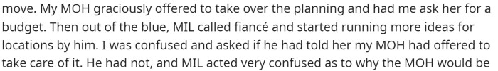 She said that her MOH started to take over the planning, but this actually ended up causing some confusion and problems.