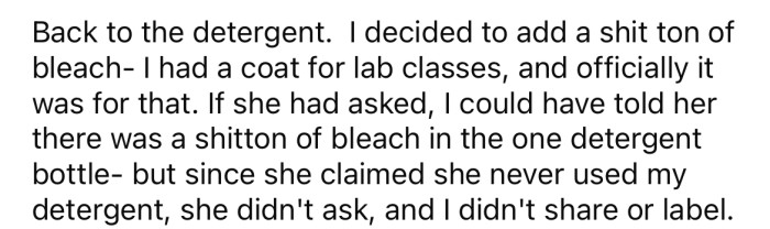 The Redditor got revenge by putting bleach in her detergent.