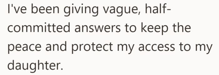 Instead of being direct about his doubts, he says he has given vague answers to avoid conflict.