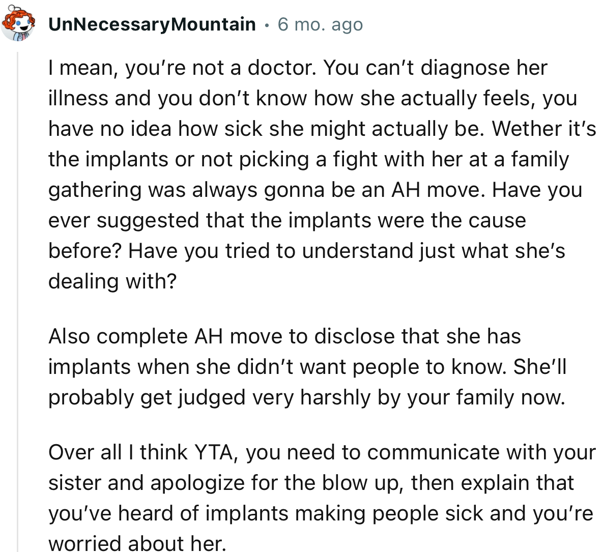 “I mean, you’re not a doctor. You can’t diagnose her illness, and you don’t know how she actually feels.”