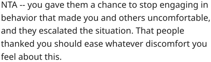 18. The fact that some people were happy the couple was kicked out shows she did the right thing.