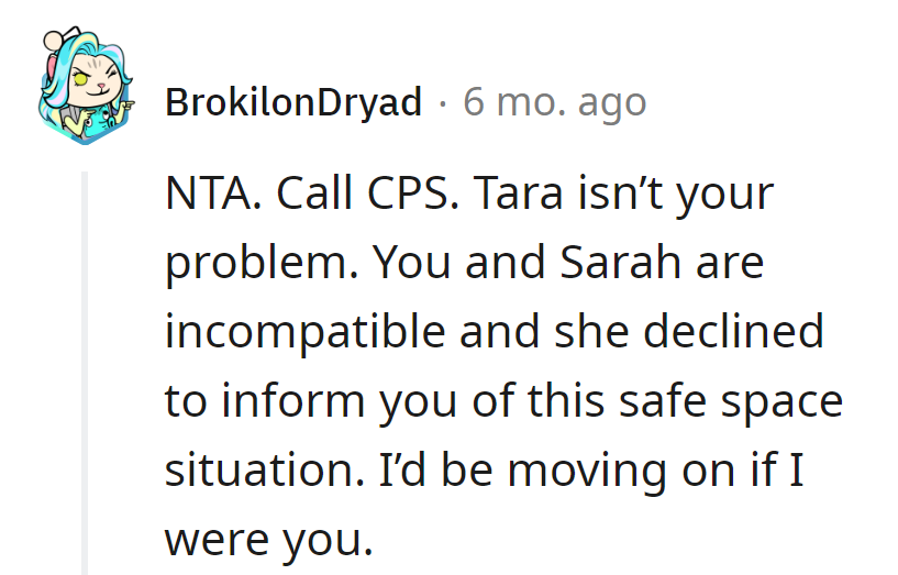 CPS might handle Tara's drama better. Incompatible with Sarah and her secret safe space pact? Time to dial 