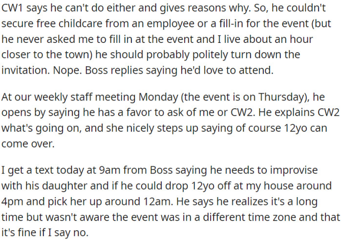 The boss asked if he could drop off his child at OP's house for an extended period, explaining a time zone mix-up and assuring OP that it's okay to refuse.