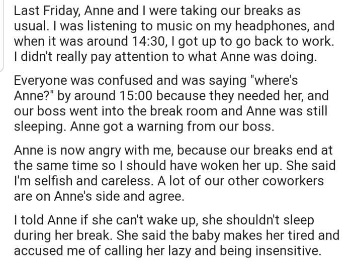 Annie formed a habit of taking naps on one of the couches during their breaks. Unfortunately, she overslept on a particular day and received a query from their boss. Now she's angry at OP for not looking out for her.