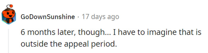 Well, in the world of legal timelines, six months is like a century.