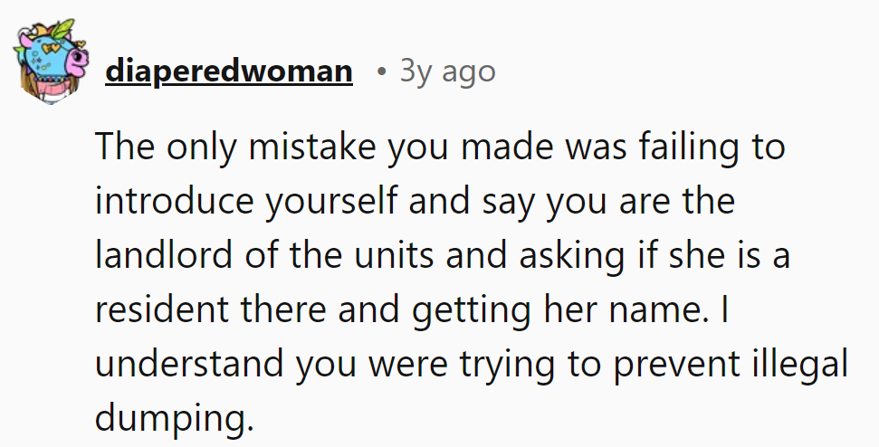 Missed intro as landlord, name exchange. Not casting for a thriller, just stopping dumping.